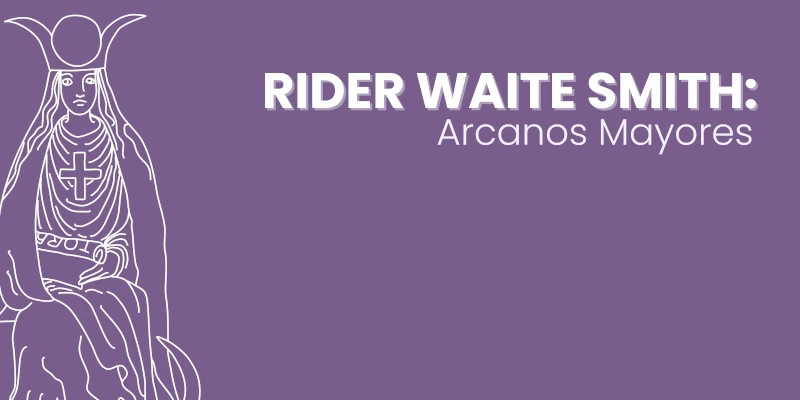 Curso de Arcanos Mayores del Tarot (baraja Rider Waite Smith)